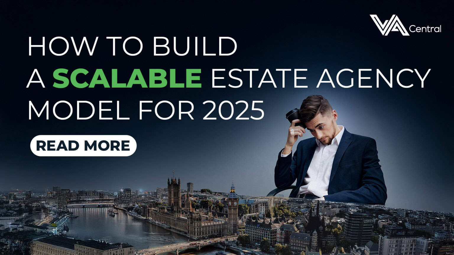 Planning to scale your estate agency in 2025? VA Central